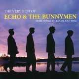 Echo & The Bunnymen - The Very Best Of Echo & The Bunnymen: More Songs To Learn And Sing