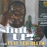 Various - Blues - Shut Up! And Play Yer Blues