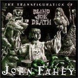 John Fahey - The Transfiguration Of Blind Joe Death