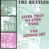 The Beatles - Liver Than We Ever Were - The Second Set