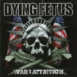 Dying Fetus - War Of Attrition