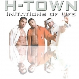 H-Town - Imitations Of Life
