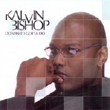 Kalvin Bishop - Do What I Gotta Do