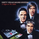 Dirty Vegas Sound System - A Night At The Tables