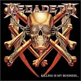 Megadeth - Killing Is My Business...And Business Is Good! (remixed & remastered)