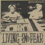 Groundwork - Living In Fear