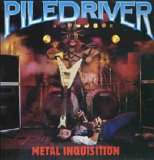 Piledriver - Metal Inquisition