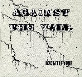 Against the Wall - Identify Me