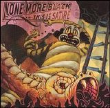None More Black - This Is Satire