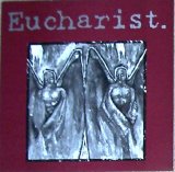 Eucharist - Eucharist
