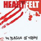 Heartfelt - The Plague Of Today