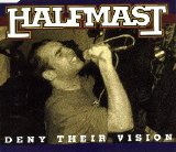 Halfmast - Deny Their Vision