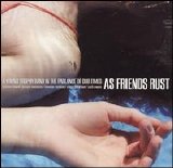 As Friends Rust - A Young Trophy Band In The Parlace Of Our Times
