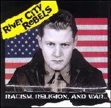 River City Rebels - Racism, Religion, and War