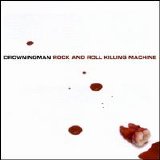 Drowningman - Rock And Roll Killing Machine