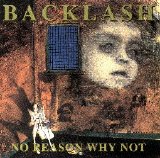 Backlash - No Reason Why Not