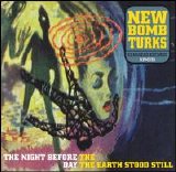 New Bomb Turks - The Night Before The Day The Earth Stood Still