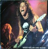 Metallica - Weed Killer and Sugar