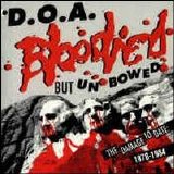 D.O.A. - Bloodied but Unbowed, The Damage to Date: 1978-83
