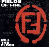Fields Of Fire - Kill The Flock