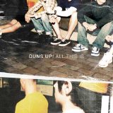 Guns Up! - All This Is