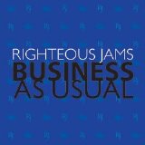 Righteous Jams - Business As Usual