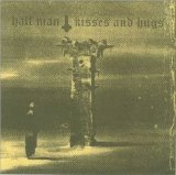 Various artists - Half Man / Kisses and Hugs split