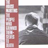 Housemartins, The - The People Who Grinned Themselves To Death