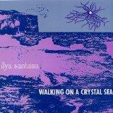 Ilya Santana - Oriental Occidental - Walking On a Crystal Sea