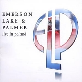 Emerson, Lake & Palmer - Live In Poland [Reissue]
