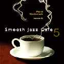 Various artists - Smooth Jazz Cafe, Vol. 5