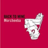 Morcheeba - Back To Mine 07: Morcheeba