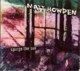 Matt Howden - Spurge The Sun