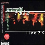 Emerald Rain - Live 2k (+1 Bonus Track)