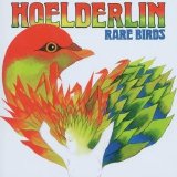 Hoelderlin - Rare Birds (2007)