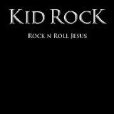 Kid Rock - Rock 'n Roll Jesus