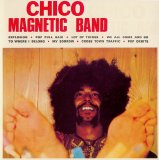Chico Magnetic Band - Chico Magnetic Band (2002)