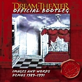 Dream Theater - Images and Words Demos 1989-1991 - Official Bootleg