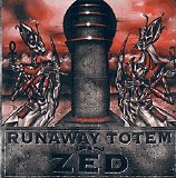 Runaway Totem - Zed