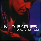 Jimmy Barnes - Love And Fear (2007)