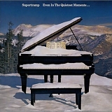 Supertramp (Engl) - Even In The Quietest Moments (Remastered)