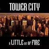 Tower City - Little Bit of Fire