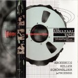 Broekhuis, Keller, Schonwalder & Friends - The Annazaal Tapes