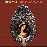 Popol Vuh - Hosianna Mantra (2004)