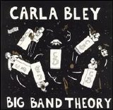 Carla Bley - Big Band Theory 1993