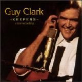 Guy Clark - Keepers: a live recording