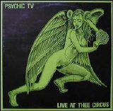Psychic TV - Live At Thee Circus