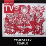 Psychic Tv - Temporary Temple