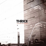 Thrice - If We Could Only See Us Now