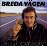 Lasse Eriksson - Breda Vägen